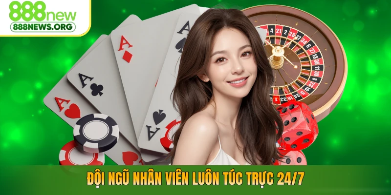 Đội ngũ nhân viên luôn túc trực 24/7