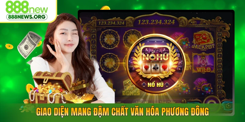 Giao diện mang đậm chất văn hóa phương Đông
