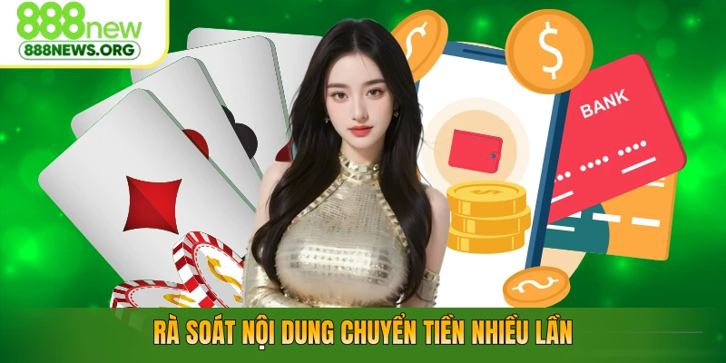 Rà soát nội dung chuyển tiền nhiều lần